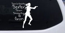 Theres Nothing Sexier Than Shooting A Gun Guns Car or Truck Window Decal Sticker