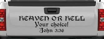 Heaven Or Hell Your Choice John 3 36 Christian Car or Truck Window Decal Sticker (Black)