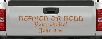 Heaven Or Hell Your Choice John 3 36 Christian Car or Truck Window Decal Sticker (Nut Brown)