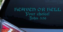 Heaven Or Hell Your Choice John 3 36 Christian Car or Truck Window Decal Sticker (Turquoise Blue)