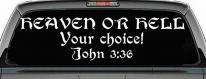 Heaven Or Hell Your Choice John 3 36 Christian Car or Truck Window Decal Sticker