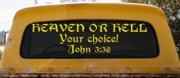 Heaven Or Hell Your Choice John 3 36 Christian Car or Truck Window Decal Sticker (Yellow)