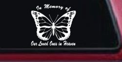In Memory Of Our Loved Ones In Heaven Butterfly Butterflies Car or Truck Window Decal Sticker
