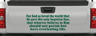 John 3 16 For So God Loved The World Christian Car or Truck Window Decal Sticker (Dark Green)