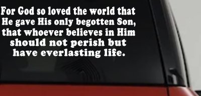 John 3 16 For So God Loved The World Christian Car or Truck Window Vinyl Decal Sticker