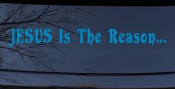 Jesus Is The Reason Christian Car or Truck Window Decal Sticker (Blue)