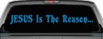 Jesus Is The Reason Christian Car or Truck Window Decal Sticker (Blue)