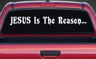 Jesus Is The Reason Christian Car or Truck Window Decal Sticker