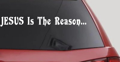 Jesus Is The Reason Christian Car or Truck Window Vinyl Decal Sticker