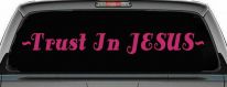 Trust In Jesus Christian Car or Truck Window Vinyl Decal Sticker (Hot Pink)