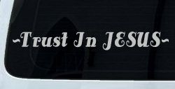 Trust In Jesus Christian Car or Truck Window Decal Sticker (Light Gray)