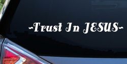 Trust In Jesus Christian Car or Truck Window Decal Sticker