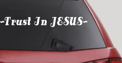 Trust In Jesus Christian Car or Truck Window Vinyl Decal Sticker