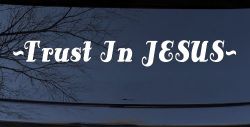 Trust In Jesus Christian Car or Truck Window Decal Sticker