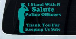 I Stand With Salute Police Officers Pro Police Car or Truck Window Decal Sticker (Turquoise)
