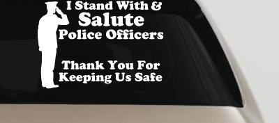 I Stand With Salute Police Officers Pro Police Car or Truck Window Vinyl Decal Sticker