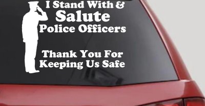I Stand With Salute Police Officers Pro Police Car or Truck Window Vinyl Decal Sticker