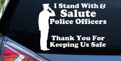 I Stand With Salute Police Officers Pro Police Car or Truck Window Decal Sticker