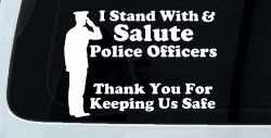 I Stand With Salute Police Officers Pro Police Car or Truck Window Decal Sticker