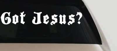 Got Jesus Christian Car or Truck Window Vinyl Decal Sticker