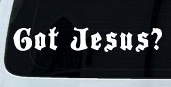 Got Jesus Christian Car or Truck Window Decal Sticker