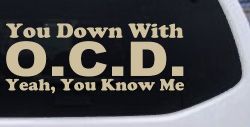 You Down With OCD Yeah You Know Me Funny Car or Truck Window Vinyl Decal Sticker (Desert Sand)