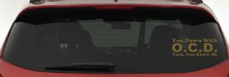 You Down With OCD Yeah You Know Me Funny Car or Truck Window Decal Sticker (Gold)