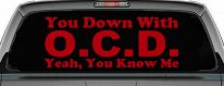You Down With OCD Yeah You Know Me Funny Car or Truck Window Decal Sticker (Red)