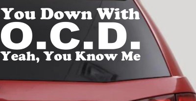 You Down With OCD Yeah You Know Me Funny Car or Truck Window Vinyl Decal Sticker