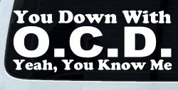 You Down With OCD Yeah You Know Me Funny Car or Truck Window Decal Sticker