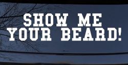 Show me your beard Car or Truck Window Decal Sticker