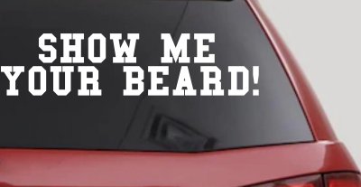 Show me your beard Car or Truck Window Vinyl Decal Sticker