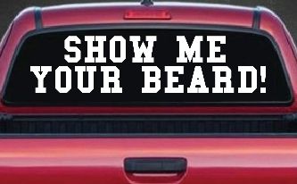 Show me your beard Car or Truck Window Decal Sticker