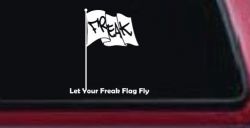Let Your Freak Flag Fly Funny Car or Truck Window Decal Sticker