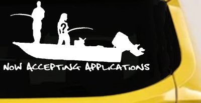 Now Accepting Applications for Wife Girlfriend Fisher Fishing Car or Truck Window Vinyl Decal Sticker