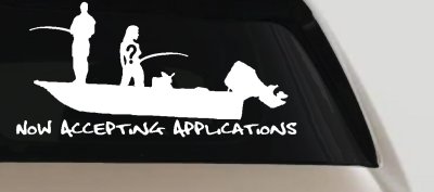 Now Accepting Applications for Wife Girlfriend Fisher Fishing Car or Truck Window Vinyl Decal Sticker