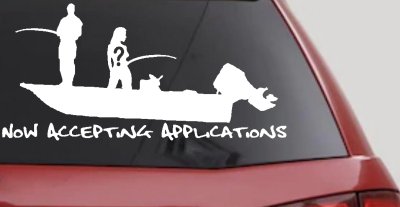 Now Accepting Applications for Wife Girlfriend Fisher Fishing Car or Truck Window Vinyl Decal Sticker