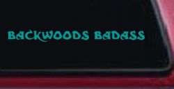 Backwoods Badass Country Car or Truck Window Vinyl Decal Sticker (Turquoise)