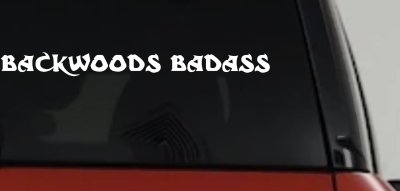 Backwoods Badass Country Car or Truck Window Vinyl Decal Sticker