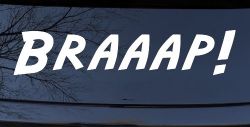 Braaap Car or Truck Window Decal Sticker