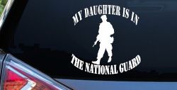 Daughter is in National Guard Military Car or Truck Window Decal Sticker