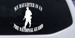 Daughter is in National Guard Military Car or Truck Window Decal Sticker