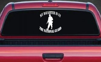 Daughter is in National Guard Military Car or Truck Window Decal Sticker