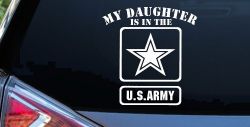 My Daughter Is In The US Army Military Car or Truck Window Decal Sticker
