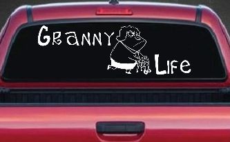 Granny Life Funny Car or Truck Window Decal Sticker