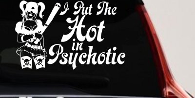 Harley I Put The Hot in Psychotic Car or Truck Window Vinyl Decal Sticker