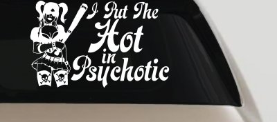 Harley I Put The Hot in Psychotic Car or Truck Window Vinyl Decal Sticker