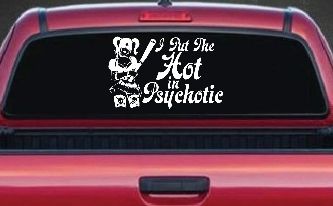 Harley I Put The Hot in Psychotic Car or Truck Window Decal Sticker
