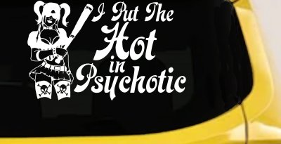 Harley I Put The Hot in Psychotic Car or Truck Window Vinyl Decal Sticker