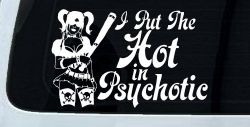 Harley I Put The Hot in Psychotic Car or Truck Window Decal Sticker